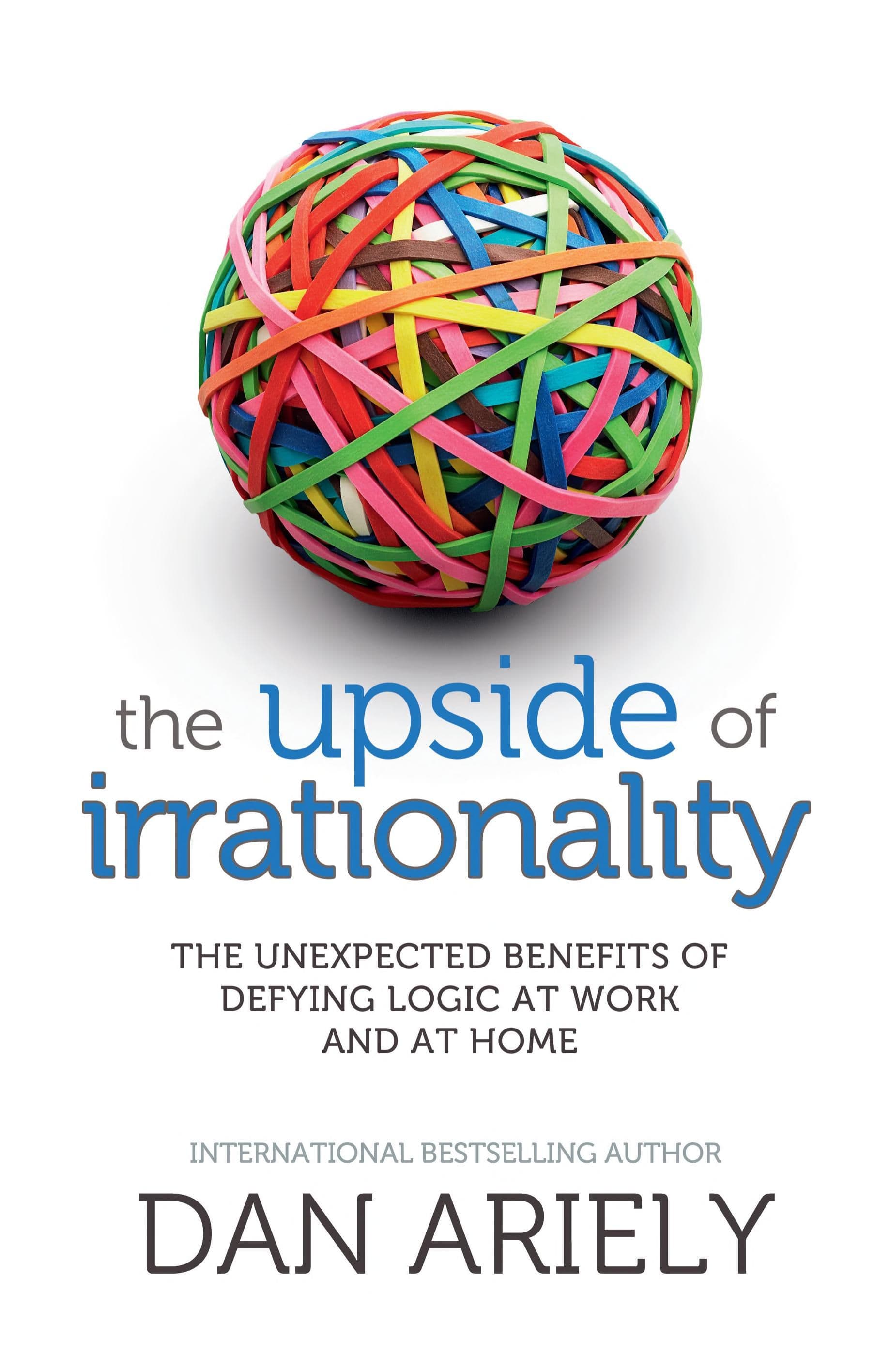 The Upside of Irrationality